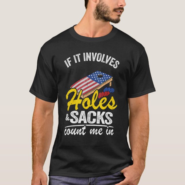 If It Involves Holes & Sacks Count Me In Usa Flag  T-Shirt (Front)