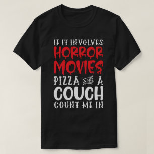 If It Involves Horror Movies Pizza And A Couch  T-Shirt