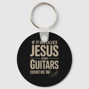 If It Involves Jesus And Guitars Count Me In Guita Key Ring