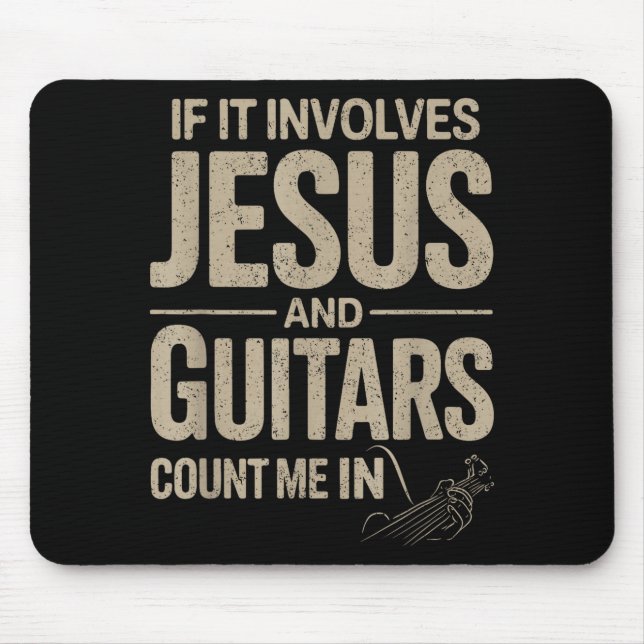 If It Involves Jesus And Guitars Count Me In Guita Mouse Mat (Front)