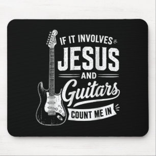 If It Involves Jesus And Guitars Count Me In Mouse Mat