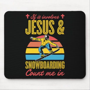 If It Involves Jesus And Snowboarding Count Me In Mouse Mat