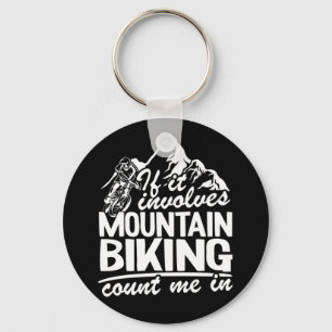 If It Involves Mountain Biking Count Me In MTB Quo Key Ring