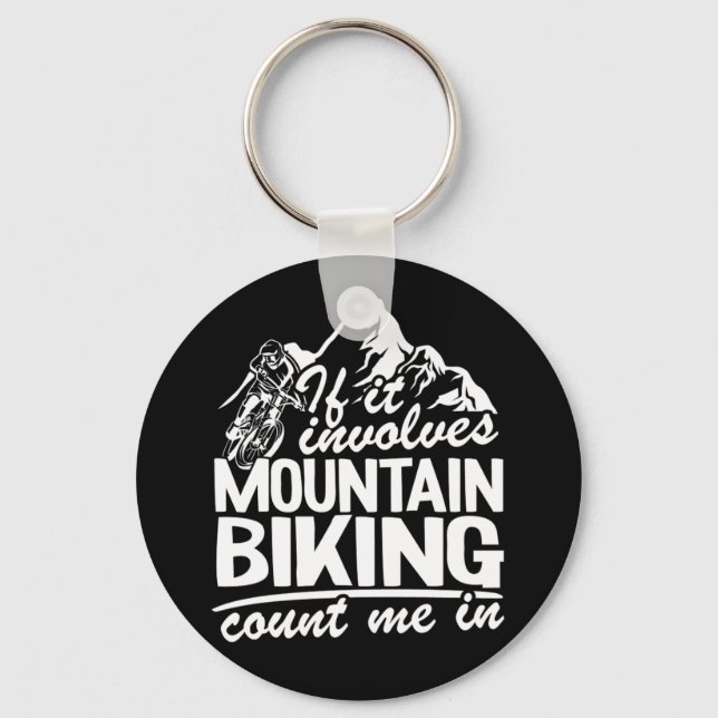 If It Involves Mountain Biking Count Me In MTB Quo Key Ring (Front)