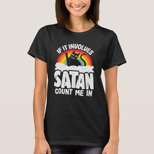 If It Involves Satan Count Me In Cat Heavy Metal R T-Shirt (Front)