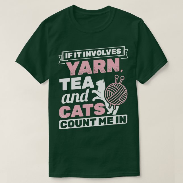 If It Involves Yarn Tea Cats Knitter Knitting Croc T-Shirt (Design Front)