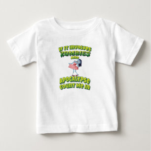If It Involves Zombies And An Apocalypse Count Me Baby T-Shirt
