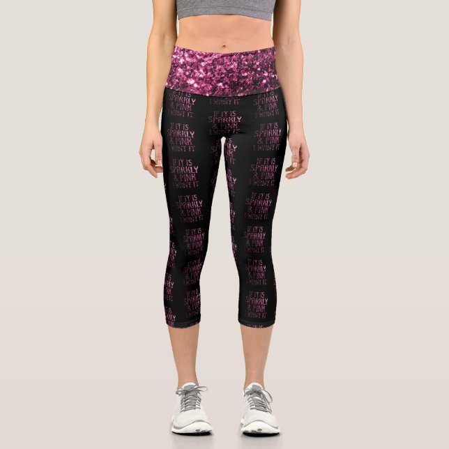 If it is Sparkly and Pink I want it black pattern Capri Leggings (Front)