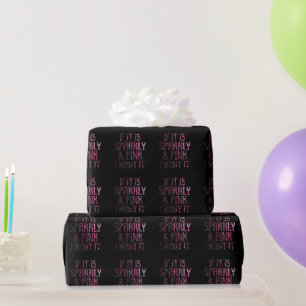 If it is Sparkly and Pink I want it   Black Wrapping Paper