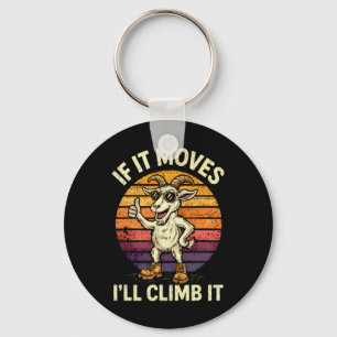 If It Moves I’ll Climb It – Funny Climbing Goat De Key Ring