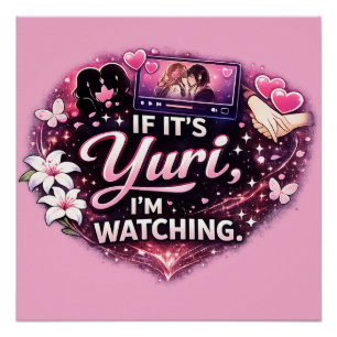 If It’s Yuri, I’m Watching   Funny Yuri Anime  Poster