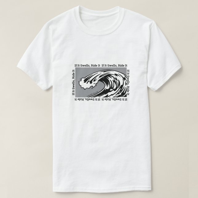 If It Swells...Ride It - A MisterP/G-Money Joint T-Shirt (Design Front)