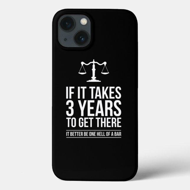If It Takes 3 Years To Get There It Lawyer Funny S Case-Mate iPhone Case (Back)