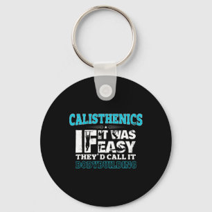 If It Was Easy They'd Call It Bodybuilding Fun Cal Key Ring
