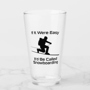 If It Were Easy It'd Be Snowboarding Tele Skiing Glass
