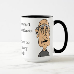 if it weren't for flashbacks... mug