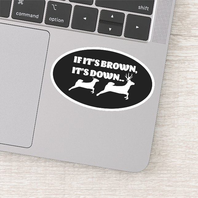 If It's Brown It's Down Funny Deer Hunting Sticker (Detail)