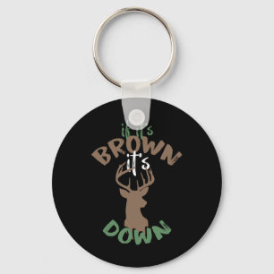 If Its Brown Its Down Hunting Aim Deer Hunter Humo Key Ring