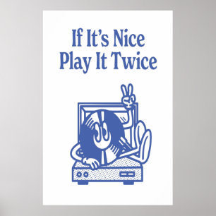 If It's Nice Play It Twice Poster