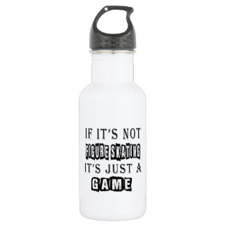 If it's not Figure Skating It's just a game 532 Ml Water Bottle