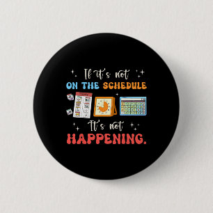 If Its Not On The Schedule Non-speaking Autism Awa 6 Cm Round Badge