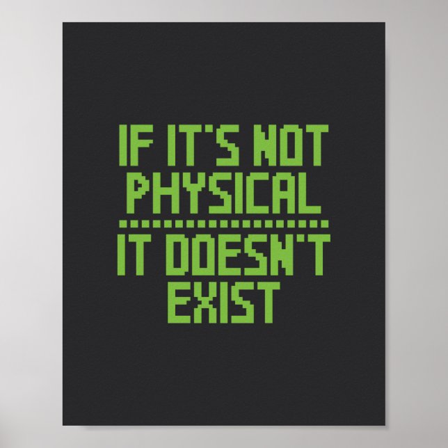 If it's not physical, it doesn't exist. poster (Front)
