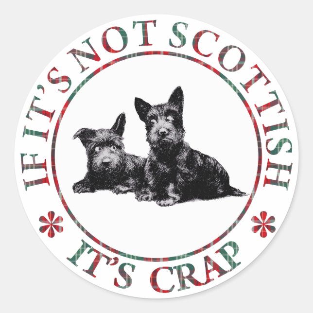 IF IT'S NOT SCOTTISH, IT'S CRAP CLASSIC ROUND STICKER (Front)