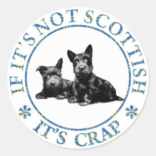 IF IT'S NOT SCOTTISH, IT'S CRAP CLASSIC ROUND STICKER