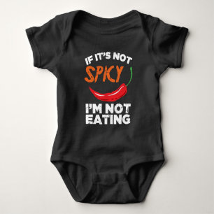 If It's Not Spicy, I'm Not Eating Baby Bodysuit