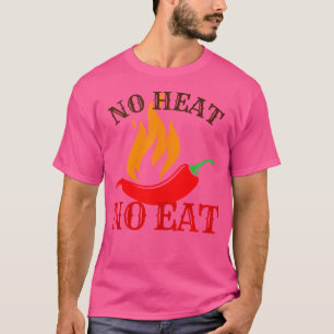 If It'S Not Spicy I'M Not Eating Pepper Lover Them T-Shirt