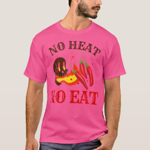 If It'S Not Spicy I'M Not Eating Pepper Lover Them T-Shirt