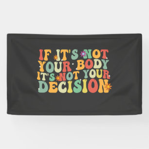 If it's Not You Body It's not Your Decision Pro  Banner