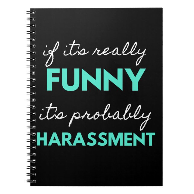 If It's Really Funny It's Probably Harassment Notebook (Front)