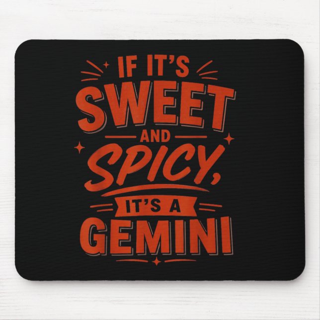 If Its Sweet And Spicy Its A Gemini Mouse Mat (Front)