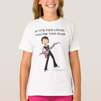 If it's too loud... T-Shirt