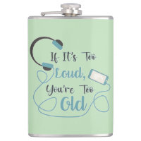 If it's too loud, you're too old music funny quote