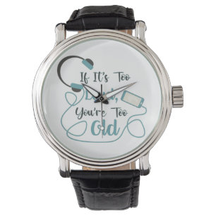 If it's too loud, you're too old music funny quote watch