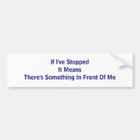 If I've Stopped It Means There's Something In F...