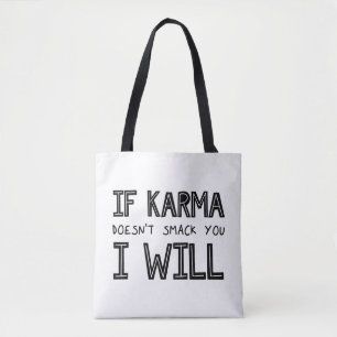 If Karma Doesn't Smack You I Will Tote Bag