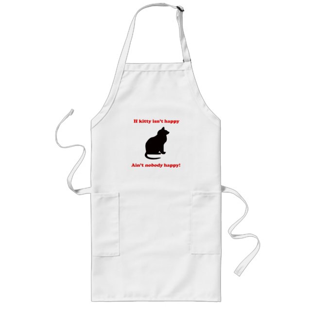 If Kitty Isn't Happy... Long Apron (Front)