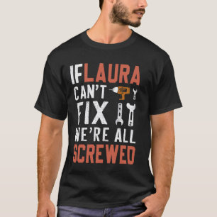 If Laura Can't Fix It We Are All Screwed handywoma T-Shirt