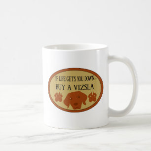 If Life Get You Down.....Buy A Vizsla mug