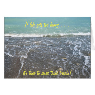 If life gets too heavy Inspirational Card (2b)