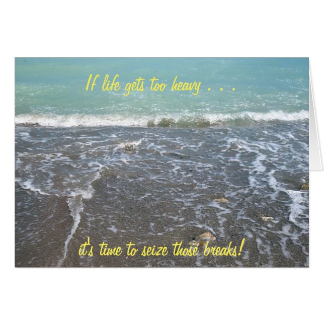 If life gets too heavy Inspirational Card (2b) (Front Horizontal)