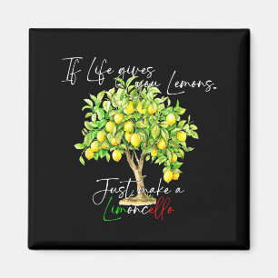 If Life Gives Lemons Makes A Limoncello Per Favore Magnet