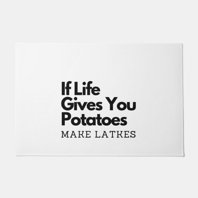 If Life Gives you a Potatoes Make a Latke  Doormat (Front)