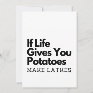If Life Gives you a Potatoes Make a Latke  Invitation