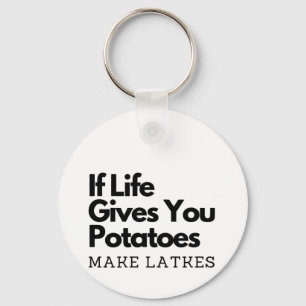 If Life Gives you a Potatoes Make a Latke Key Ring