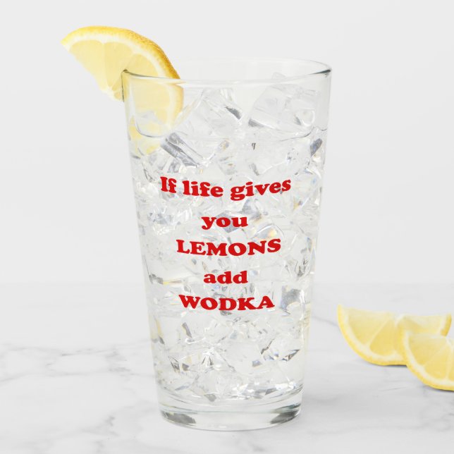 If life gives you lemons, add vodka - Funny Quote Glass (Front Ice)