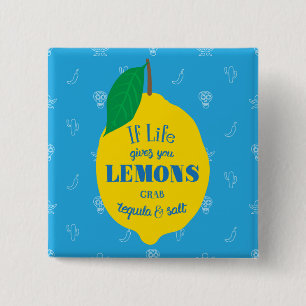 If Life Gives You Lemons, Grab Tequila And Salt 15 Cm Square Badge
